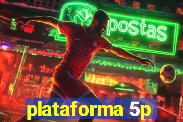 plataforma 5p