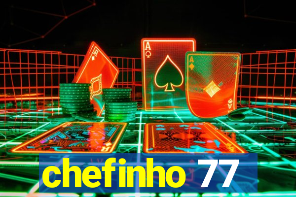 chefinho 77