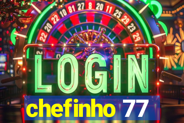 chefinho 77