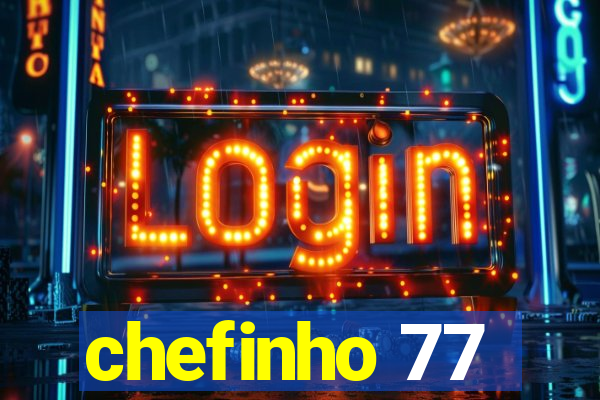 chefinho 77