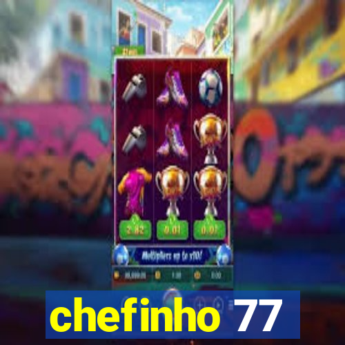 chefinho 77