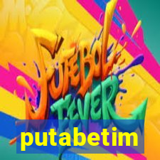 putabetim