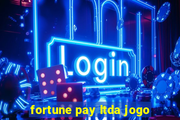 fortune pay ltda jogo