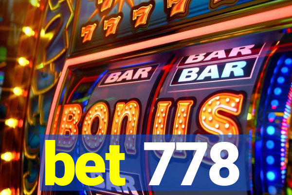 bet 778