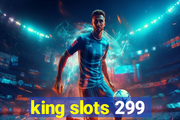 king slots 299