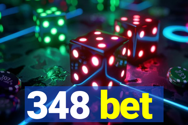 348 bet