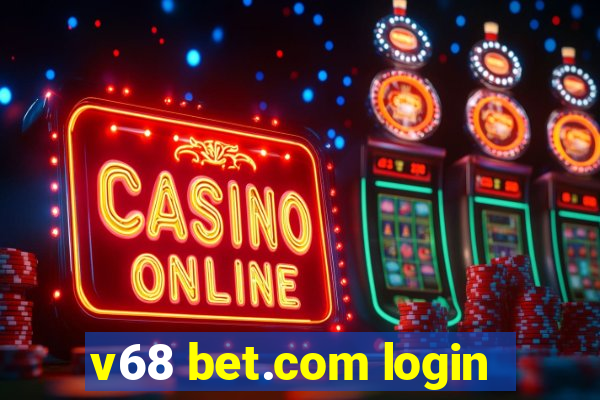 v68 bet.com login