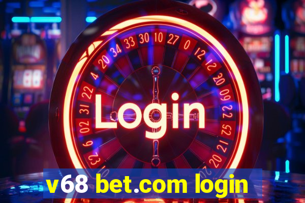 v68 bet.com login