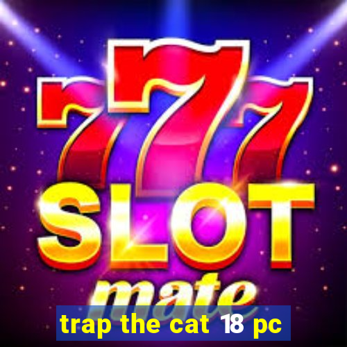 trap the cat 18 pc