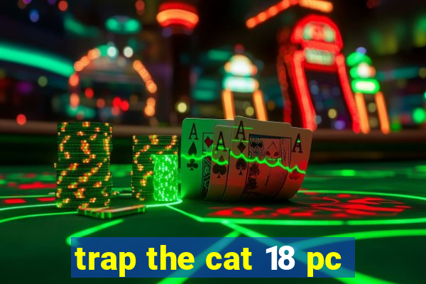 trap the cat 18 pc