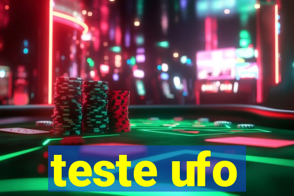 teste ufo