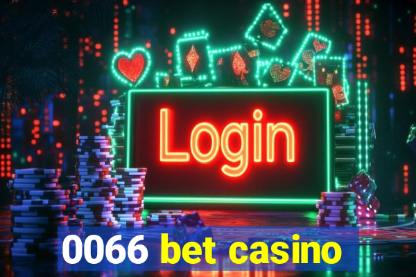 0066 bet casino