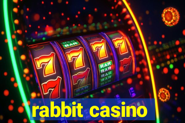 rabbit casino