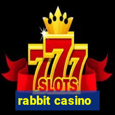 rabbit casino