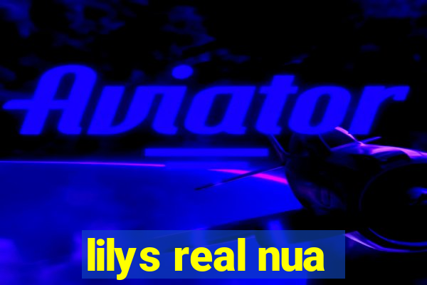 lilys real nua