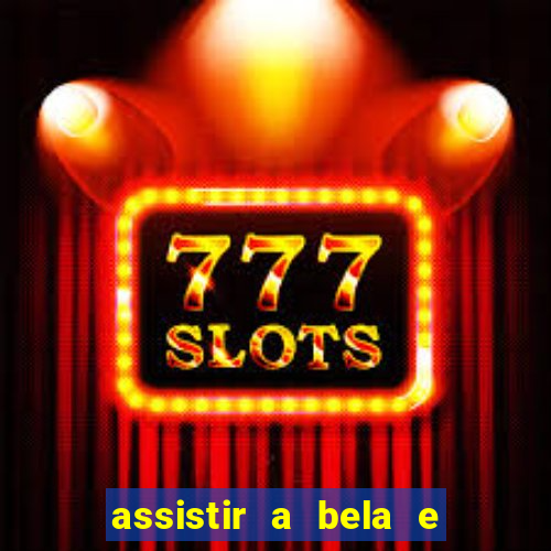 assistir a bela e a fera 1991 online dublado