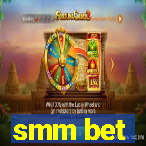 smm bet