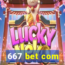 667 bet com