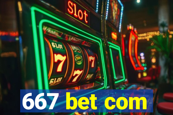 667 bet com