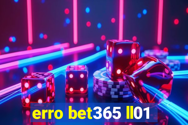 erro bet365 ll01