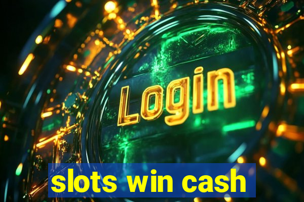 slots win cash