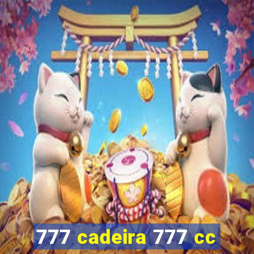 777 cadeira 777 cc