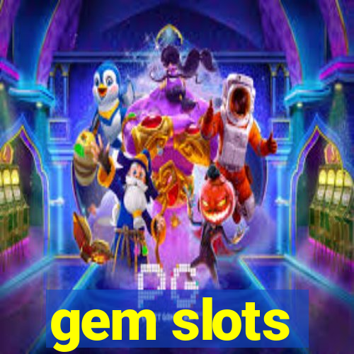 gem slots