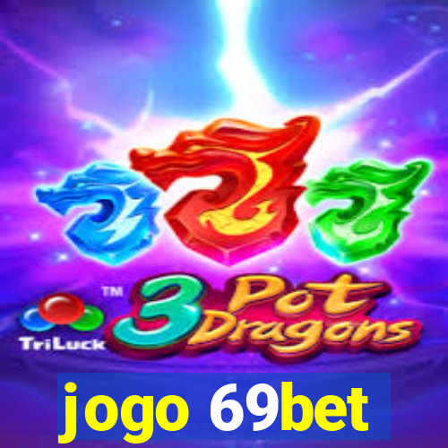 jogo 69bet