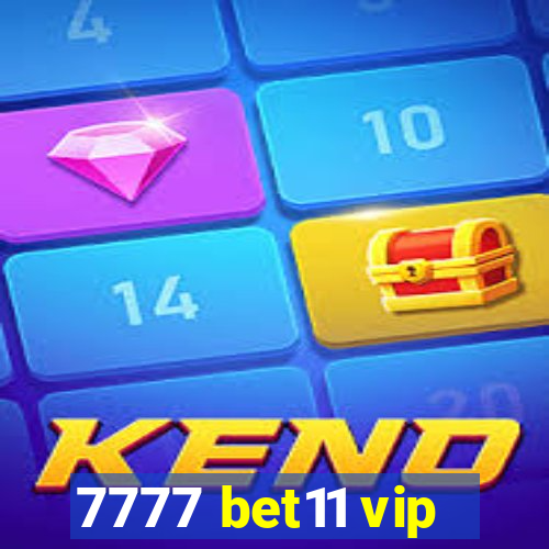 7777 bet11 vip