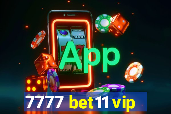 7777 bet11 vip