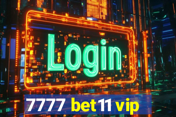 7777 bet11 vip