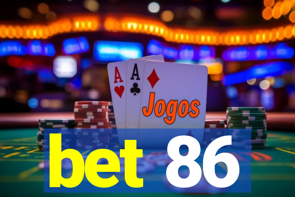 bet 86