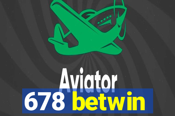 678 betwin