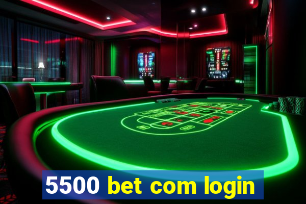 5500 bet com login