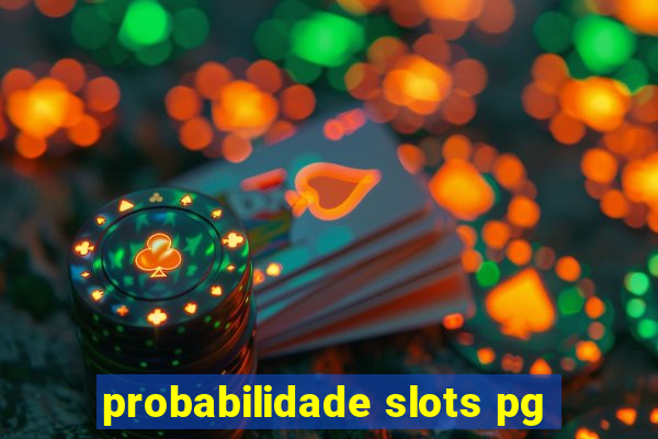 probabilidade slots pg