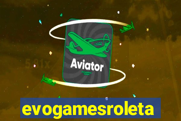 evogamesroleta