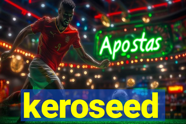 keroseed