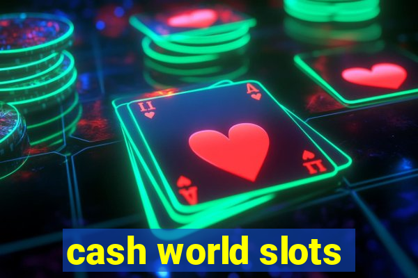 cash world slots