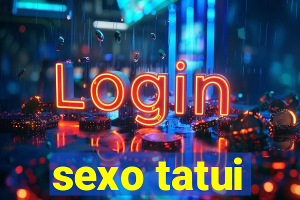 sexo tatui