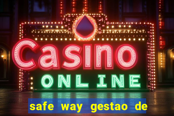 safe way gestao de recursos financeiros