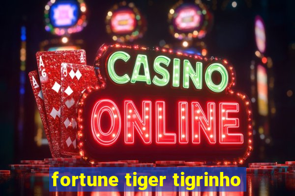 fortune tiger tigrinho