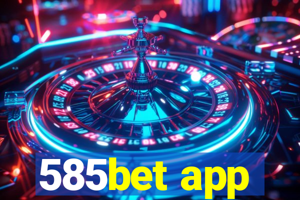 585bet app