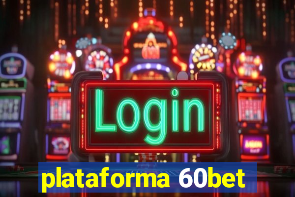 plataforma 60bet