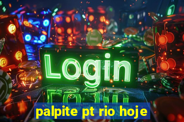 palpite pt rio hoje