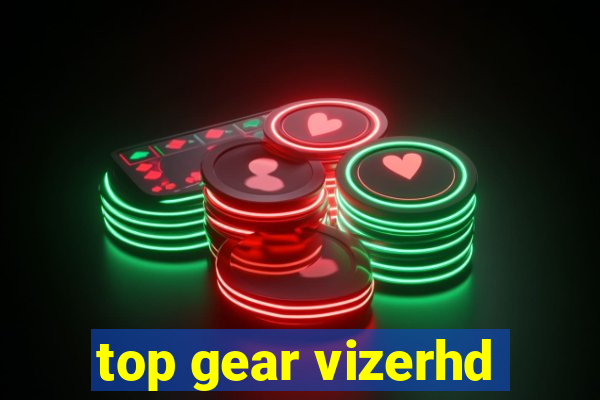 top gear vizerhd