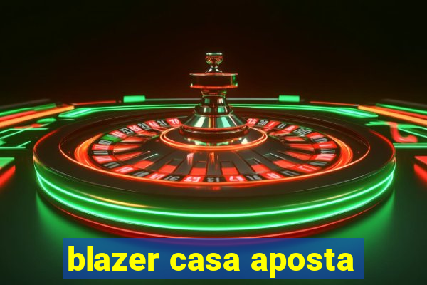 blazer casa aposta