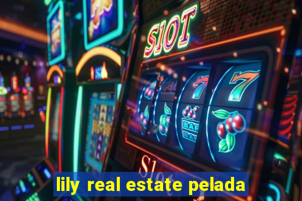 lily real estate pelada