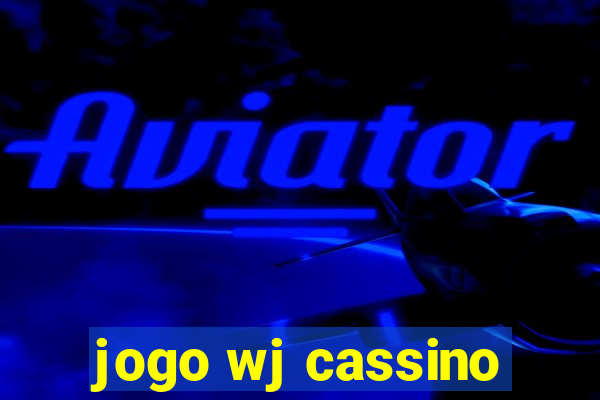 jogo wj cassino