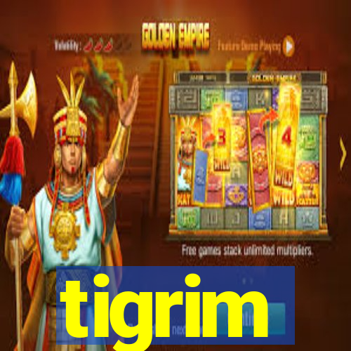 tigrim