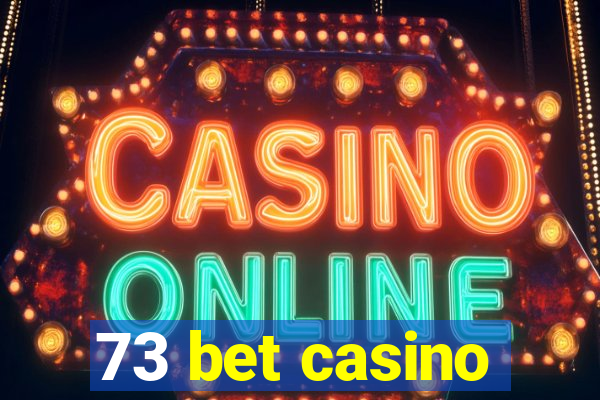 73 bet casino